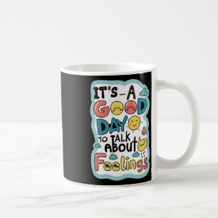 Es ist ein guter Tag, über Gefühls zu sprechen Bek Kaffeetasse
