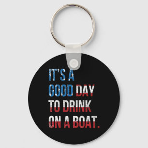 Es ist ein guter Tag, um auf einem Boot patriotisc Schlüsselanhänger