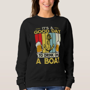 Es ist ein guter Tag, um auf einem Boot Retro-S zu Sweatshirt