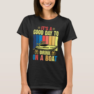 Es ist ein guter Tag, um auf einem Boot Retro-S zu T-Shirt