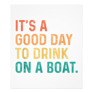 Es ist ein guter Tag, um auf einem Boot zu trinken Fotodruck