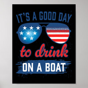 Es Ist Ein Guter Tag, Um Auf Einem Boot Zu Trinken Poster