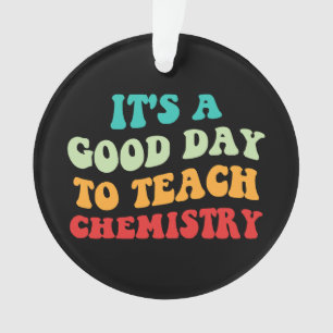 Es ist ein guter Tag, um Chemie zu unterrichten I Ornament