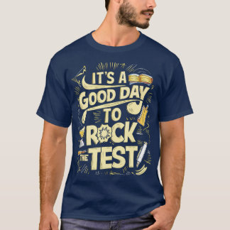 Es ist ein guter Tag, um den Test zu beenden T-Shirt