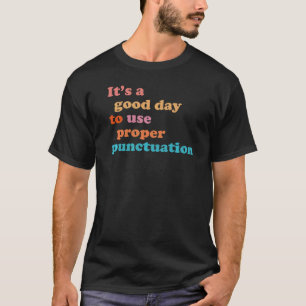 Es ist ein guter Tag, um die Interpunktion Groovy T-Shirt