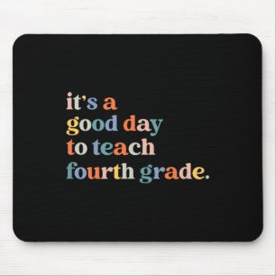 Es ist ein guter Tag, um die vierte Klasse zu unte Mousepad