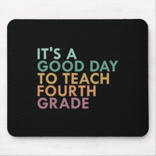 Es ist ein guter Tag, um die vierte Klasse zu unte Mousepad