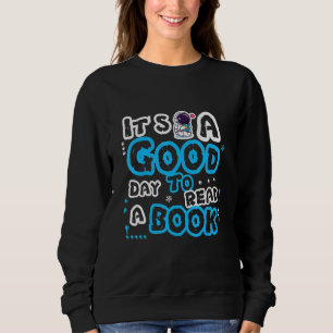 Es ist ein guter Tag, um ein Buch Astronaut liest  Sweatshirt