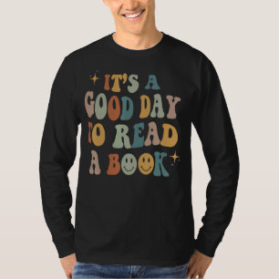 Es ist ein guter Tag, um ein Buch lesen Literatur- T-Shirt