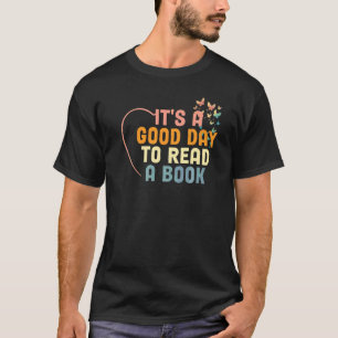 Es ist ein guter Tag, um ein Buch zu lesen Bücher T-Shirt