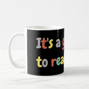 Es ist ein guter Tag um ein Buch zu lesen Kaffeetasse