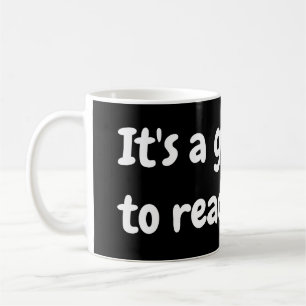 Es ist ein guter Tag um ein Buch zu lesen Kaffeetasse