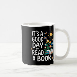 Es ist ein guter Tag, um ein Buch zu lesen Lehrer- Kaffeetasse