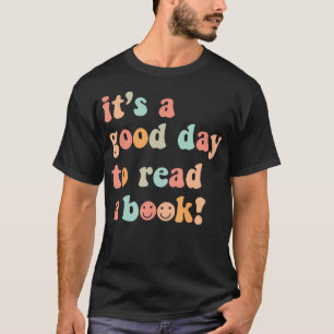 Es Ist Ein Guter Tag, Um Ein Buch Zu Lesen Lehrer T-Shirt