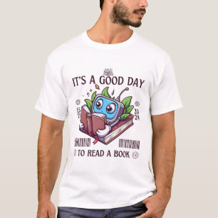 Es ist ein guter Tag, um ein Buch zu lesen T-Shirt