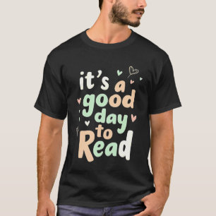 Es ist ein guter Tag, um ein buntes buchliebendes T-Shirt
