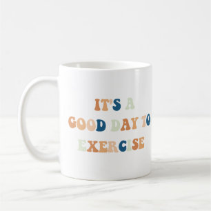 Es ist ein guter Tag, um ein lustiges Studentenang Kaffeetasse