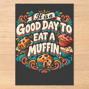 Es ist ein guter Tag, um ein Muffin zu essen Acryleinladungen