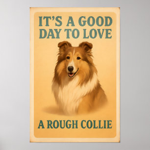Es ist ein guter Tag, um eine raue Collie Liebe Poster