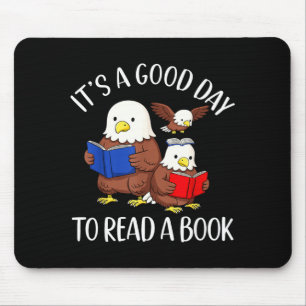 Es ist ein guter Tag, um einen Buch Adler Biblioth Mousepad