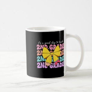 Es ist ein guter Tag, um einen Lehrer der 2. Klass Kaffeetasse