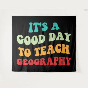 Es ist ein guter Tag, um Geografie zu unterrichten Wandteppich