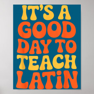 Es ist ein guter Tag, um Latein zu unterrichten La Poster