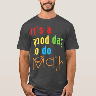 Es ist ein guter Tag, um Mathe 8 T-Shirt