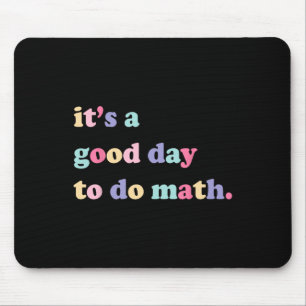 Es ist ein guter Tag, um Mathe für Lehrer Byck zur Mousepad