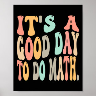 Es ist ein guter Tag, um Mathe für Mathe-Spaß Math Poster