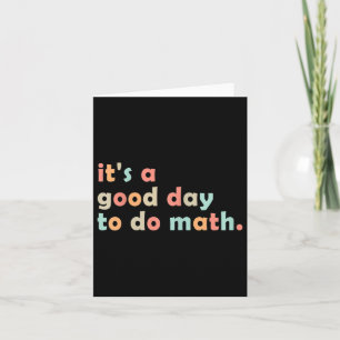 Es ist ein guter Tag, um Mathe wieder in die Mathe Karte