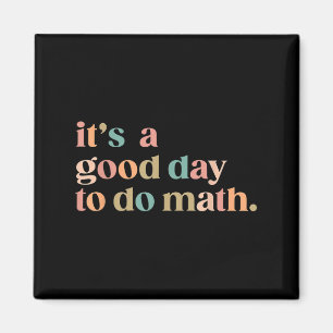 Es ist ein guter Tag, um Mathe wieder zum Lehrer d Magnet