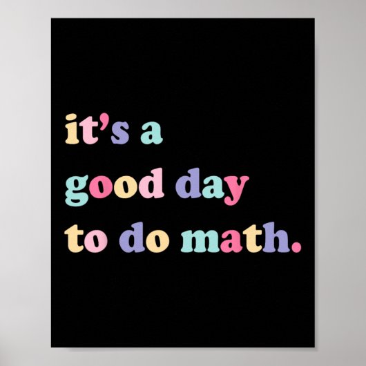 Es ist ein guter Tag, um Mathe zu machen für Lehre Poster (Vorne)