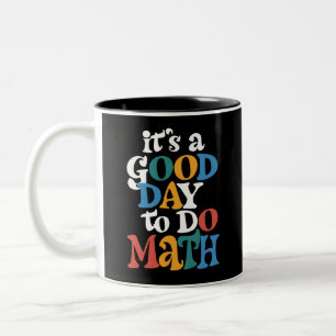 Es ist ein guter Tag, um Mathe zu machen, Lehrer I Zweifarbige Tasse