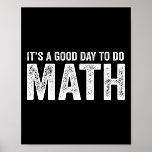 Es ist ein guter Tag, um Mathematik zu machen Posi Poster