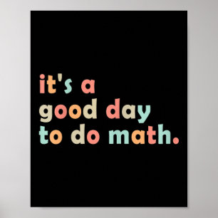 Es ist ein guter Tag, um Mathematik zu machen Zurü Poster