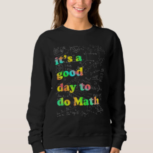 Es ist ein guter Tag, um Mathematik zu machen Zurü Sweatshirt