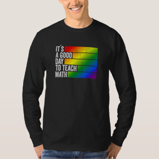 Es ist ein guter Tag, um Mathematik zu unterrichte T-Shirt