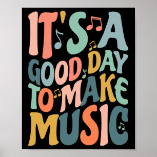 Es ist ein guter Tag, um Musik zu machen Musiker N Poster