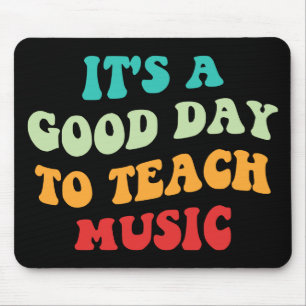 Es ist ein guter Tag, um Musik zu unterrichten I Mousepad
