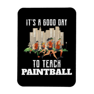 Es ist ein guter Tag, um Paintball zu unterrichten Magnet