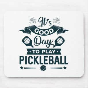 Es ist ein guter Tag, um Pickleball zu spielen Mousepad