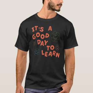 Es ist ein guter Tag, um Schule für Lehrer Kinder  T-Shirt