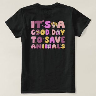 Es ist ein guter Tag, um Tiere zu retten T-Shirt