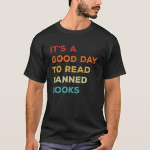 Es ist ein guter Tag, um verbotene Bücher zu lesen T-Shirt