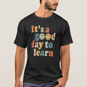 Es ist ein guter Tag, um zurück zur Schule zu lern T-Shirt