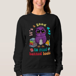 Es ist ein guter Tag, verbotene Bücher zu lesen Sweatshirt
