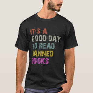 Es ist ein guter Tag, verbotene Bücher zu lesen T-Shirt