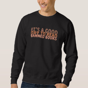 Es ist ein guter Tag, verbotene Bücher zu lesen V Sweatshirt