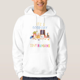 Es ist ein guter Tag, winzige Menschen beizubringe Hoodie